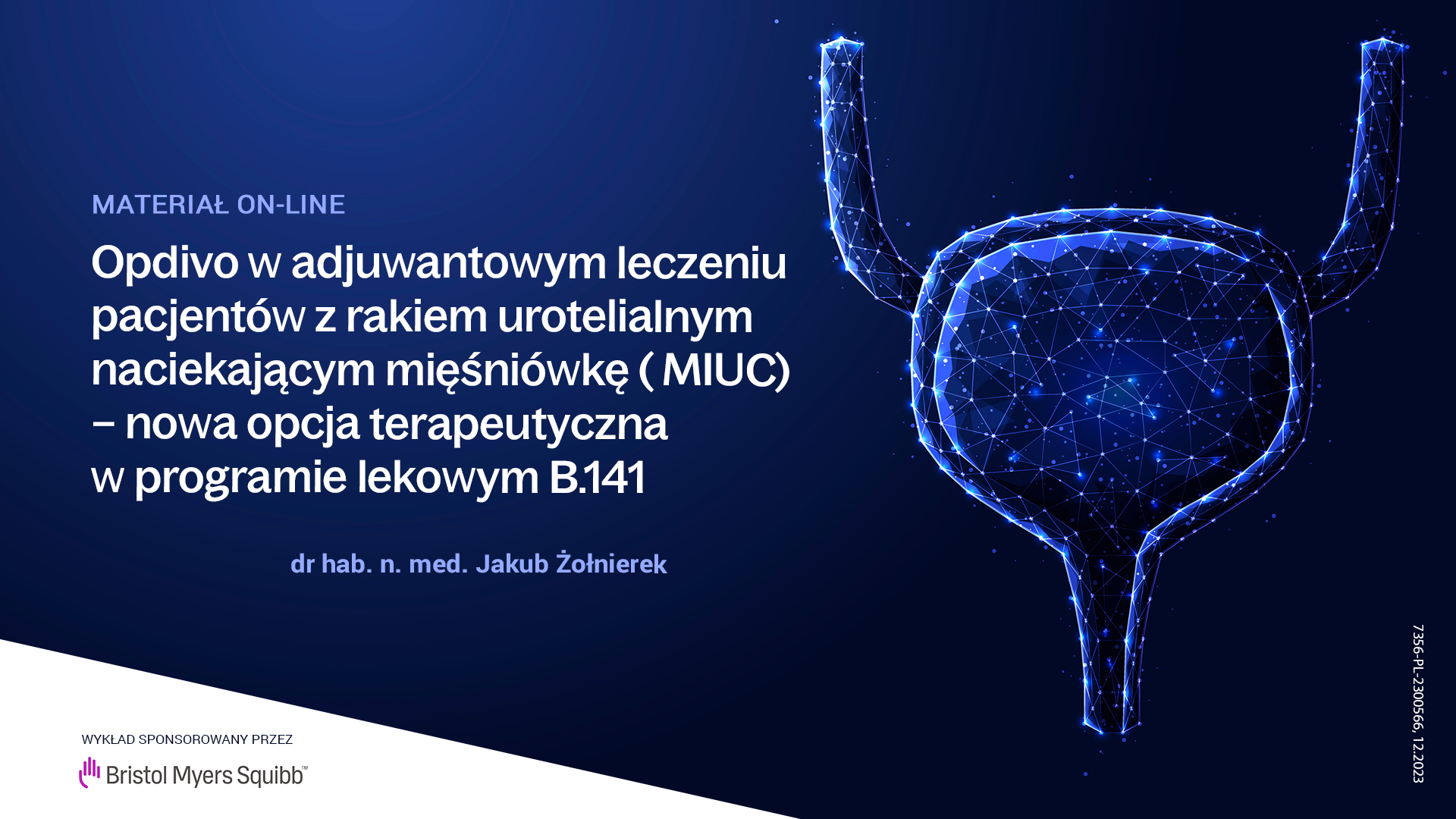 OPDIVO W ADJUWANTOWYM LECZENIU PACJENTÓW Z RAKIEM UROTELIALNYM NACIEKAJĄCYM MIĘŚNIÓWKĘ (MIUC) – NOWA OPCJA TERAPEUTYCZNA W PROGRAMIE LEKOWYM B.141